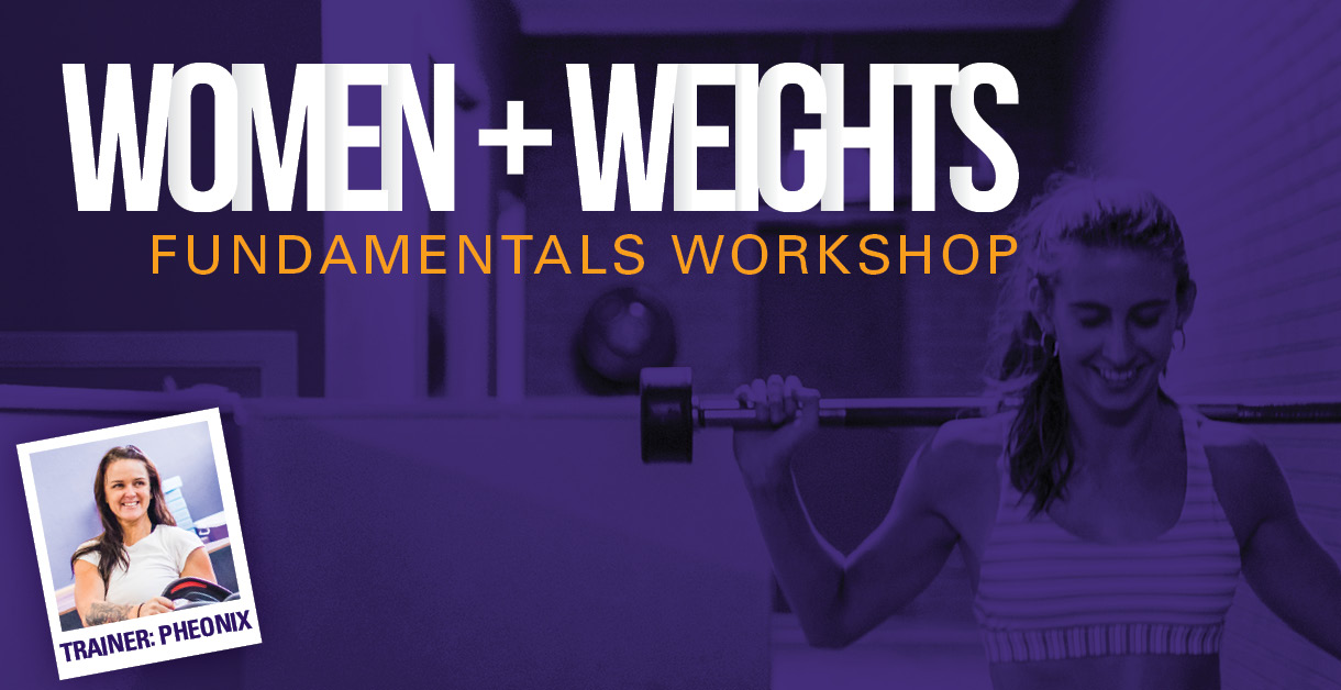 Women + Weights – Fundamentals Workshop